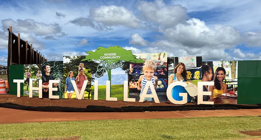 New signage of The Village was installed. Malu Koa West will surround this area.